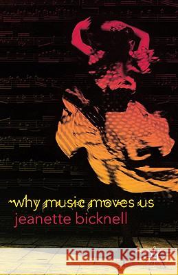 Why Music Moves Us Jeanette Bicknell 9780230209909 PALGRAVE MACMILLAN - książka