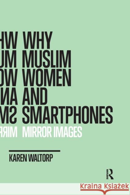 Why Muslim Women and Smartphones: Mirror Images Karen Waltorp 9781032174334 Routledge - książka