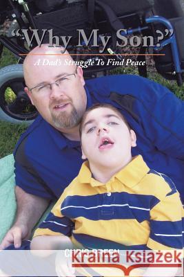 Why My Son?: A Dad's Struggle to Find Peace Breen, Chris 9781477240533 Authorhouse - książka