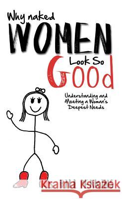 Why Naked Women Look So Good: Understanding and Meeting a Woman's Deepest Needs Perkins, Bill 9781613394571 Audioink Publishing - książka