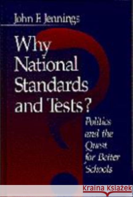Why National Standards and Tests?: Politics and the Quest for Better Schools Jennings, John F. 9780761914754 Sage Publications - książka