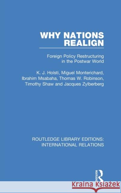 Why Nations Realign: Foreign Policy Restructuring in the Postwar World Kal Holsti 9781138940079 Routledge - książka