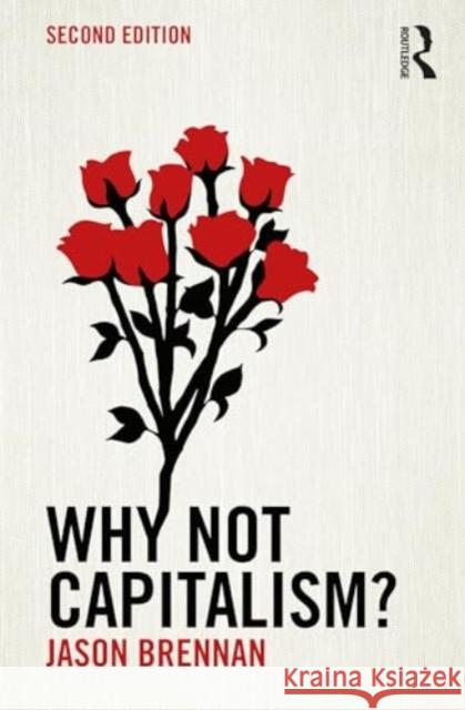 Why Not Capitalism? Jason Brennan 9781032730127 Routledge - książka