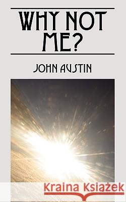 Why Not Me? John Austin 9781432743987 Outskirts Press - książka