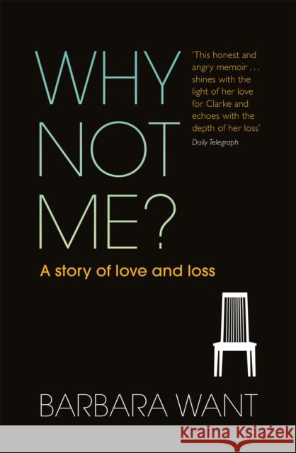 Why Not Me? : A Story of Love and Loss Barbara Want 9780753827758  - książka