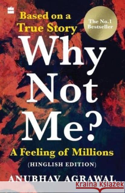 Why Not Me? A Feeling of Millions (Hinglish) Anubhav Agrawal 9789390279852 HarperCollins India - książka