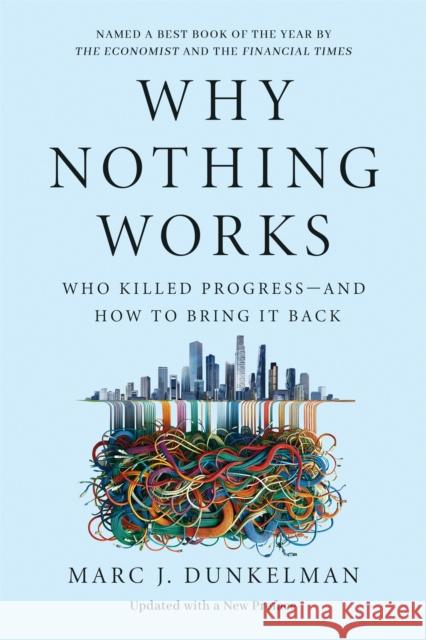 Why Nothing Works: Who Killed Progress—and How to Bring It Back Marc J. Dunkelman 9781541700239 PublicAffairs - książka