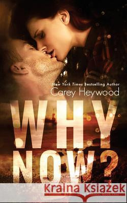 Why Now? Carey Heywood 9781530680870 Createspace Independent Publishing Platform - książka