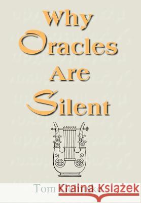 Why Oracles Are Silent Thomas Gelinske 9780595744725 Writers Club Press - książka