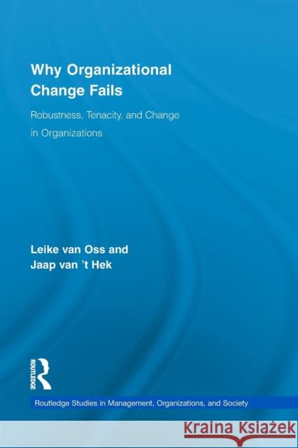 Why Organizational Change Fails: Robustness, Tenacity, and Change in Organizations Jaap Va Leike Va 9781138959910 Routledge - książka