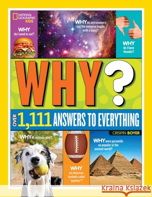Why? Over 1,111 Answers to Everything: Over 1,111 Answers to Everything National Geographic Kids 9781426320965 National Geographic Kids - książka