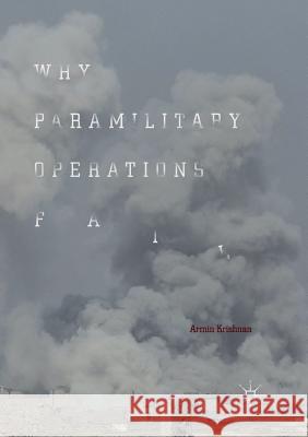 Why Paramilitary Operations Fail Armin Krishnan 9783030100858 Palgrave MacMillan - książka