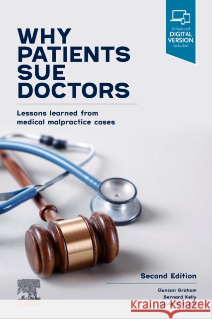 Why Patients Sue Doctors: Lessons Learned from Medical Malpractice Cases Graham, Duncan 9780729543705 Elsevier Australia - książka