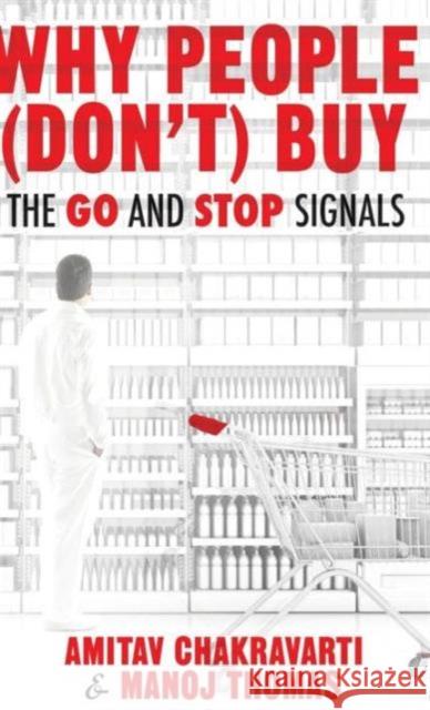 Why People (Don't) Buy: The Go and Stop Signals Chakravarti, Amitav 9781137466679 PALGRAVE MACMILLAN - książka