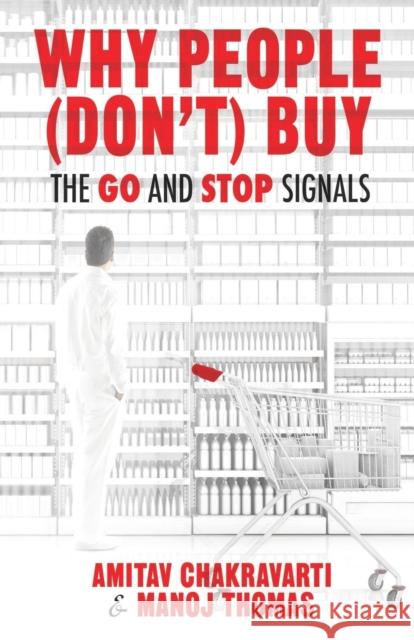 Why People (Don't) Buy: The Go and Stop Signals Amitav Chakravarti Manoj Thomas 9781349499878 Palgrave MacMillan - książka