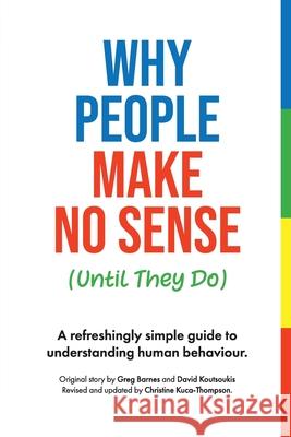 Why People Make No Sense (Until They Do) Christine Kuca-Thompson Greg Barnes David Koutsoukis 9781764431026 Click! Colours Australia - książka