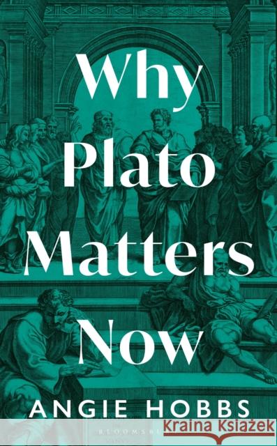 Why Plato Matters Now Angie Hobbs 9781399403375 Bloomsbury Continuum - książka