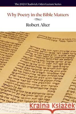 Why Poetry in the Bible Matters Robert Alter 9781624281037 Iccs Press - książka