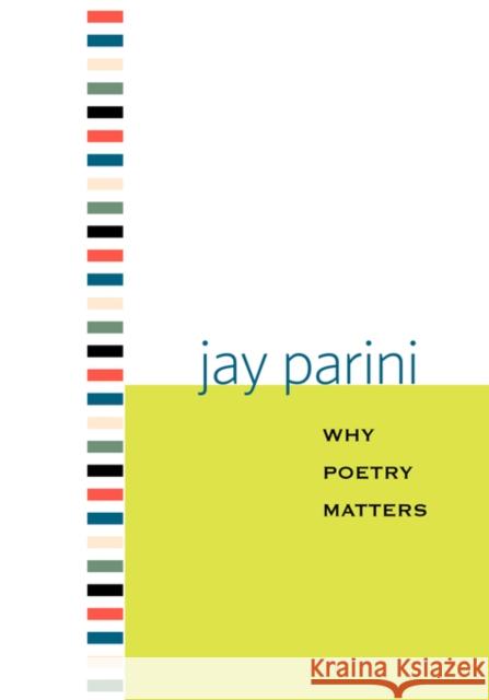 Why Poetry Matters Jay Parini 9780300144567 Yale University Press - książka