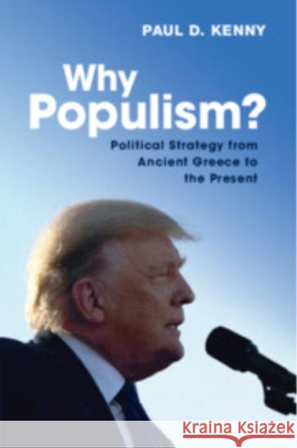 Why Populism? Paul (Australian Catholic University, Melbourne) Kenny 9781009275309 Cambridge University Press - książka