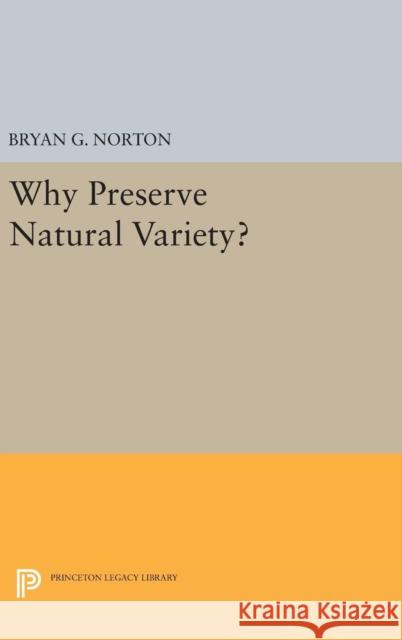 Why Preserve Natural Variety? Bryan G. Norton 9780691630151 Princeton University Press - książka