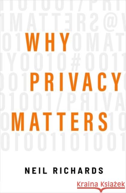 Why Privacy Matters Neil Richards 9780190939045 Oxford University Press Inc - książka