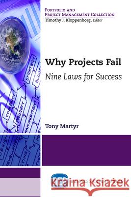 Why Projects Fail: Nine Laws for Success Tony Martyr 9781947843905 Business Expert Press - książka