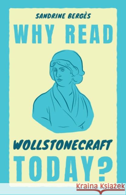 Why Read Wollstonecraft Today? Sandrine (University of Bilkent, Turkey) Berges 9781009360043 Cambridge University Press - książka