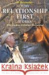 Why Relationship First Works: Why and How It Changes Everything Joe Camp, Kathleen Camp 9781930681439 14 Hands Press