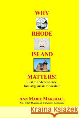 Why Rhode Island Matters!: First in Independence, Industry, Art & Innovation Ann Marie Marshall 9781887671040 Shoreline Press - książka