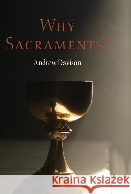 Why Sacraments? Andrew Davison 9781498216937 Cascade Books - książka