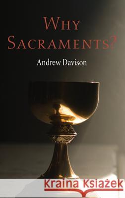 Why Sacraments? Andrew Davison 9781625642578 Cascade Books - książka