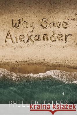 Why Save Alexander Philip Telfer 9781400328277 ELM Hill - książka