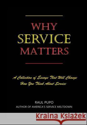 Why Service  Matters Raul Pupo 9780359741755 Lulu.com - książka