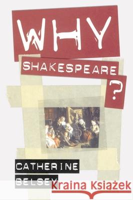 Why Shakespeare? Catherine Belsey 9781403993205  - książka