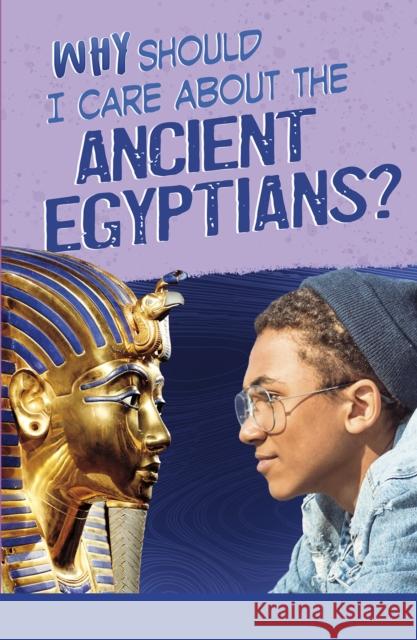 Why Should I Care About the Ancient Egyptians? Hunter, Nick 9781474794220 Capstone Global Library Ltd - książka