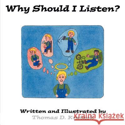 Why Should I Listen? Thomas D. Kratzok 9781425972639 Authorhouse - książka