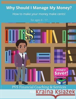 Why Should I Manage My Money? Angenett Curry 9781088022283 Pvs Financial Coaching & Services - książka
