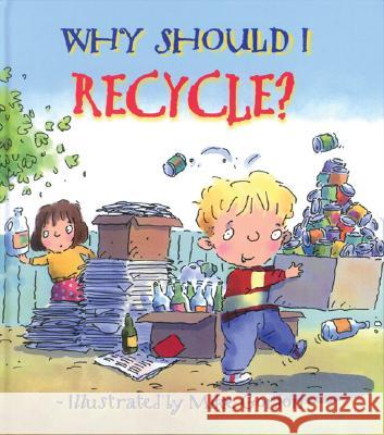 Why Should I Recycle? Jen Green Wendy                                    Mike Gordon 9780764131554 Barron's Educational Series - książka