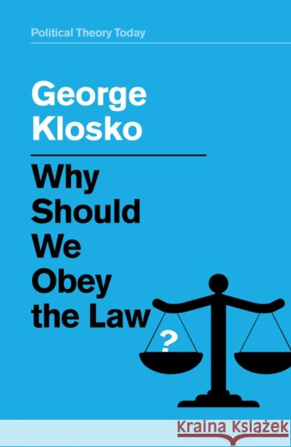 Why Should We Obey the Law? George Klosko   9781509521203 Polity Press - książka