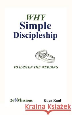 Why Simple Discipleship: To Hasten The Wedding Kuya Raul 9781662830655 Liberty Hill Publishing - książka