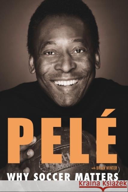 Why Soccer Matters: A Look at More Than Sixty Years of International Soccer Pele 9780451468758 Penguin Putnam Inc - książka