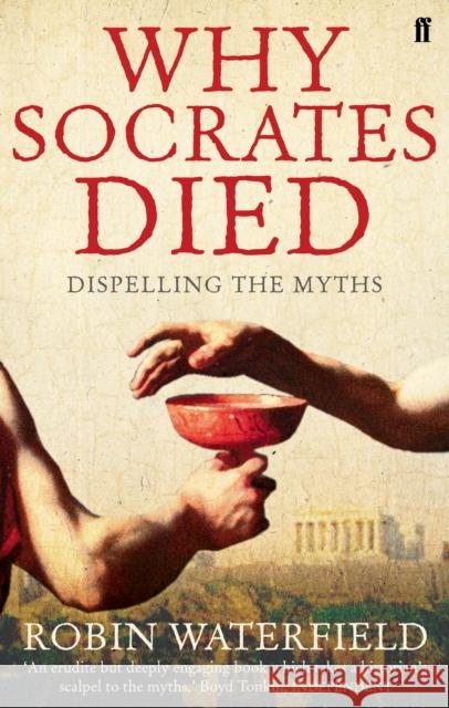 Why Socrates Died: Dispelling the Myths Robin Waterfield 9780571235513  - książka