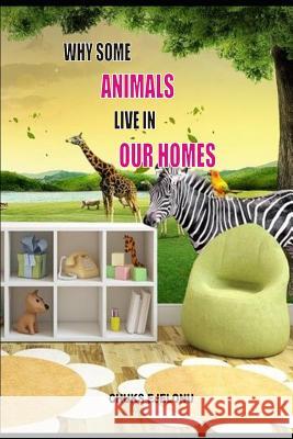 Why Some Animals Live In Our Homes Chuks Ejelonu 9781073723492 Independently Published - książka