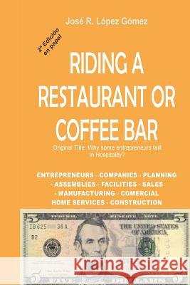 Why some entrepreneurs fail in Hospitality: 2nd Part of The Conquest of Economic Freedom, 2nd. Edition Gomez, Jose Rafael Lopez 9781493711093 Createspace - książka