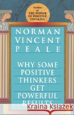 Why Some Positive Thinkers Get Powerful Results Norman Vincent Peale 9780449912133 Ballantine Books - książka