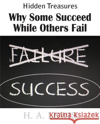 Why Some Succeed While Others Fail Harry a. Lewis 9781483706924 Bottom of the Hill Publishing - książka