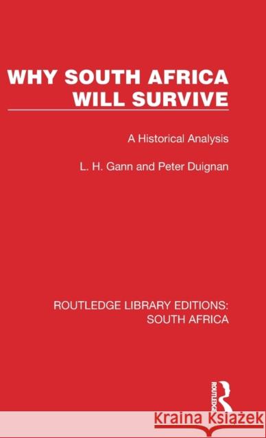 Why South Africa Will Survive: A Historical Analysis L. H. Gann Peter Duignan 9781032314945 Routledge - książka