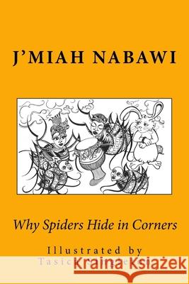 Why Spiders Hide in Corners: (Anansi Makes It So!) Logan, L. 9781542658478 Createspace Independent Publishing Platform - książka