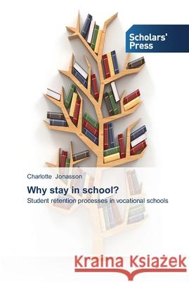 Why stay in school? Jonasson, Charlotte 9783639518290 Scholar's Press - książka